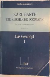 Die kirchliche Dogmatik, Studienausgabe, 31 Bde., Bd.14, Das Gesch〓pf: Die Kirchliche Dogmatik. Studienausgabe: Band 14: III.2 43-44: Das Geschopf I