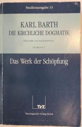 Die kirchliche Dogmatik, Studienausgabe, 31 Bde., Bd.13, Das Werk der Sch〓pfung: Die Kirchliche Dogmatik. Studienausgabe: Band 13: III.1 40-42: Das Werk Der Schopfung