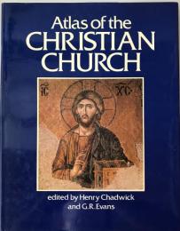 Atlas of the Christian Church Chadwick, Henry; Evans, G. R.