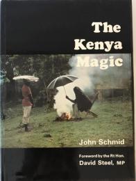 The Kenya Magic [ハードカバー] Schmid, John