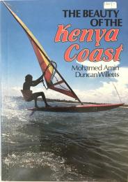 The Beauty of the Kenya Coast Eames, John、 Amin, Mohamed; Willetts, Duncan