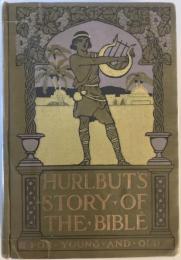 Hurlbut's Story of the Bible for Young and Old
