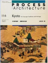 Process : Architecture Kyoto its Citycape Traditions and Heritage