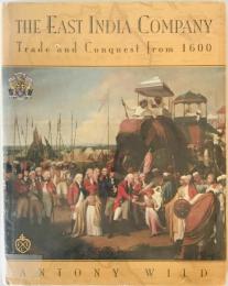 The East India Company: Trade and Conquest from 1600