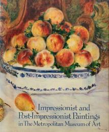 Impressionist and Post-impressionist Paintings in the Metropolitan Museum of Art