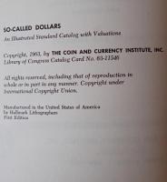 So-Called Dollars: An Illustrated Standard Catalog [Perfect] Harold E. Hibler; Kappen, Charles V.