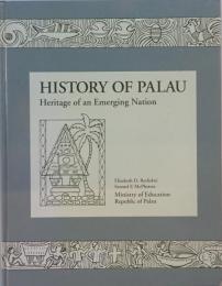 History of Palau : heritage of an emerging nation
