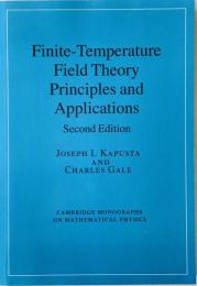 Finite-Temperature Field Theory Theory : Prinicples and Applications. Cambridge Monographs on Mathematical Physics. Second edition