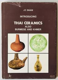 Introducing Thai Ceramics also Burmese and Khmer