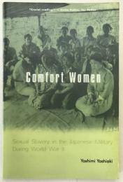Comfort women : sexual slavery in the Japanese military during World War II