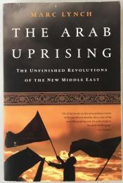 The Arab Uprising: The Unfinished Revolutions of the New Middle East (英語版))