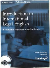 Introduction to International Legal English: A Course for Classroom or Self-Study Use Student's book (英語版)  ペーパーバック 2 audio CDs (12 cm.)