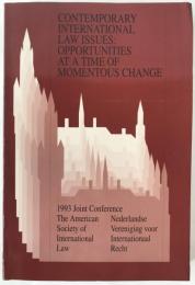 Contemporary International Law Issues: Opportunities at a Time of Momentous Change