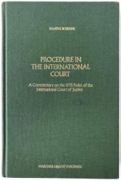 Procedure in the International Court: A Commentary on the 1978 Rules of the International Court of Justice (英語版 ) ハードカバー