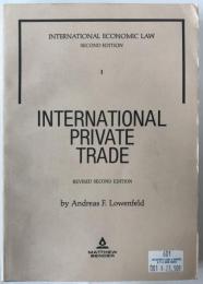 International Private Trade (Volume 1) (英語版) (International Economic Law, 1996) 