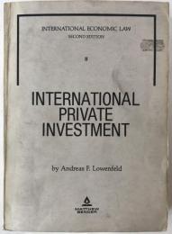 International Private Investment (Volume 2)  (英語版) (International Economic Law)