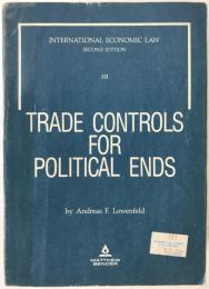 Trade Controls for Political Ends (Volume 3) (英語版)  (International Economic Law) ペーパーバック