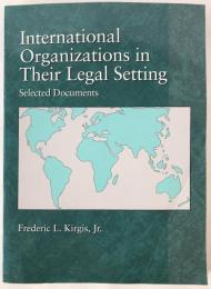 International Organizations in Their Legal Setting: Selected Documents (英語版) ペーパーバック 