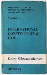International Law as applied by International Courts and Tribunals . Volume III: International Constitutional Law (英語版) 