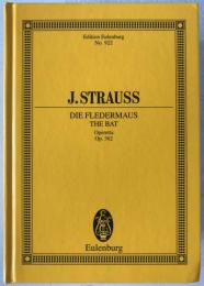 Edition Eulenburg No.922 J.STRAUSS DIE FLEDERMAUS THE BAT Operetta Op.362　Eulenburg (ドイツ語)