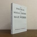 The Political and Social Theory of Max Weber: Collected Essays