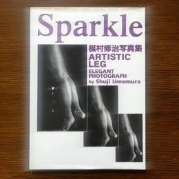 Sparkle: 楳村修治写真集 ARTISTIC LEG ELEGANT PHOTOGRAPH