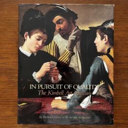 In Pursuit of Quality:The Kimbell Art Museum :An Illustrated History of the Art and Architecture