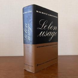 LE BON USAGE. Grammaire Francaise avec des Remarques sur la langue Francaise D'aujourd'hui.