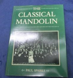 洋書/クラシカル・マンドリン/The Classical Mandolin/現代ナポリ式マンドリンの発展.ラファエレ・カラーチェ カルロ・ムニエール 他主要なマンドリン作曲家の人生や世界の考察他
