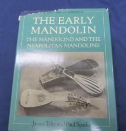 洋書/マンドリーノとナポリタン・マンドリン/The Early Mandolin/The Mandolino and the Neapolitan Mandoline (Oxford Early Music Series)