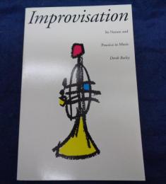 洋書/英文/音楽書/即興演奏：その性質と音楽での実践/デレク・ベイリー/
Improvisation: Its Nature And Practice In Music/