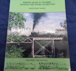 洋書/英文/コロンビアのナロー　ゲージ - 鉄道と蒸気機関車/Narrow Gauge in Colombia - Railways and Steam Locomotives
