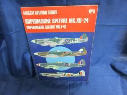 洋書　Supermarine Spitfire MK XII-24, Supermarine Seafire MKI-47, Arco Aircam Aviation Series No. 8　スピットファイア