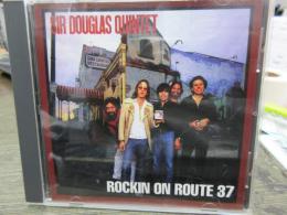 CD/SIR DOUGLAS QUINTET/Rockin on Route 37 /Live in Holland 1984 & More