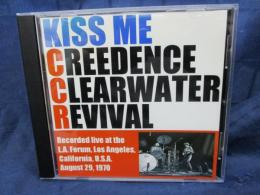 CD/CREEDENCE CLEARWATER REVIVAL/KISS ME