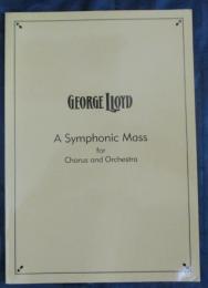 洋書　楽譜/ジョージ・ロイド/George Walter Selwyn Lloyd/a symphonic mass for Chorus and Orchestra/The George lloyd Music Library/1992/95P