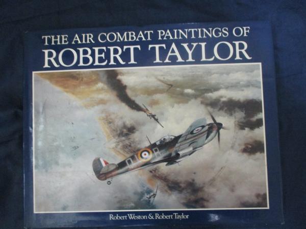 貴重　洋書　 航空機絵画集　ロバート・テイラー　空中戦絵画（英語版・中古本） 貴重 洋書 航空機絵画集 ロバート・テイラー 空中戦絵画（英語版
