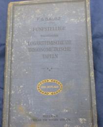 独文　洋書/Funfstellige Vollstandige Logarithmische und Trigonometrische Tafeln/ガウス　五桁の対数表及三角函數表