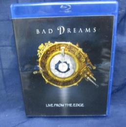 DVD+blu-ray/LIVE FROM THE EDGE/BAD DREAMS
