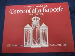 輸入楽譜/オルガン譜/アンドレーア・ガブリエーリ/Canzonialla Francefe/ 
Andrea Gabrieli/ベーレンライター/39P/大きさ縦約23cm×横約32cm
