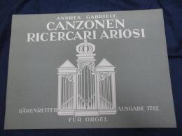 輸入楽譜/オルガン譜/アンドレーア・ガブリエーリ/CANZONEN RICERCARI ARIOSI/ 
Andrea Gabrieli/ベーレンライター/47P/大きさ縦約23cm×横約32cm
