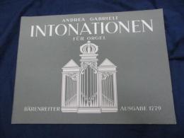 輸入楽譜/オルガン譜/アンドレーア・ガブリエーリ/INTONATIONEN/ 
Andrea Gabrieli/ベーレンライター/40P/大きさ縦約23cm×横約32cm
