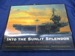 洋書/航空機画集/Into the Sunlit Splendor/ The Aviation Art of William S. Phillips
