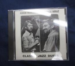 CD/ADAM MAKOWICZ & GEORGE MRAZ / Classic Jazz Duets
