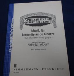 楽譜/クラシックギター譜/ハインリヒ・アルベルト/Heinrich Albert/Musik fur Konzertierende Gitarre/大きさ縦約28cm×横約21cm/31P