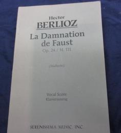輸入楽譜/仏語/歌曲/ファウストの劫罰 ベルリオーズ / Berlioz /La damnation de Faust/SERENISSIMA MUSIC/306P/大きさ縦約25cm×横約17cm/書き込み多数有

