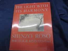光とその諧調/The light with its harmony Shinzo Fukuhara/Roso Fukuhara photographs 1913-1941
