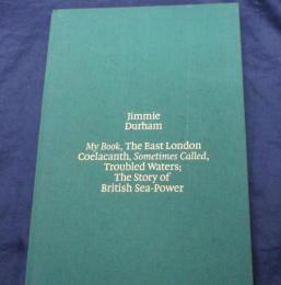 洋書/図録/ジミー・ダーハム/Jimmie Durham/My Book The East London
Coelacanth,Sometimes Called,Troubled Waters,The Story of British Sea -Power
