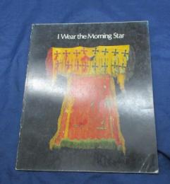 洋書/英文/アメリカ先住民のゴースト・ダンスの衣裳集/I Wear the Morning Star: An Exibition of American Indian Ghost Dance Objects
