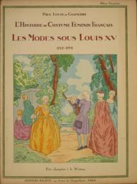 L'Histoire du Costume Feminin Francais
 Les Modes sous  LouisⅩⅤ 1715-1774